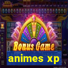 animes xp